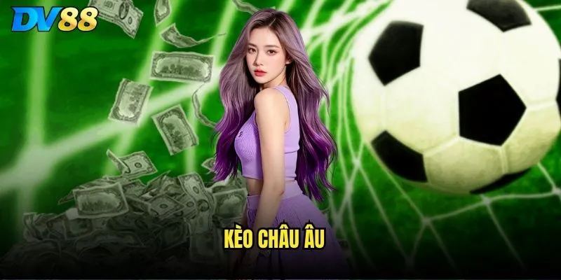 Kèo Châu Âu