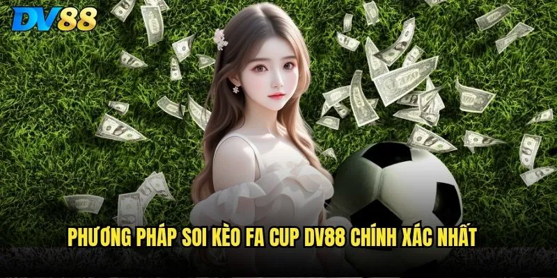 Phương pháp soi kèo FA Cup dv88 chính xác nhất