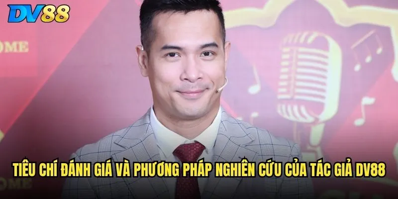 Tiêu chí đánh giá và phương pháp nghiên cứu của tác giả dv88