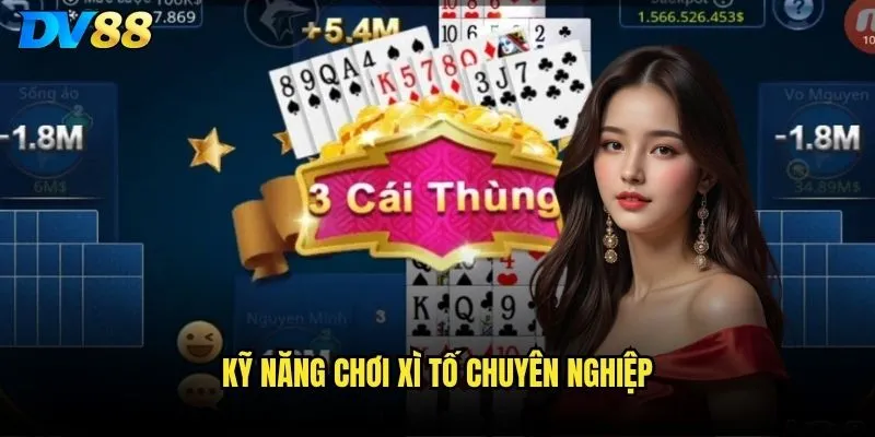 Kỹ năng chơi xì tố chuyên nghiệp