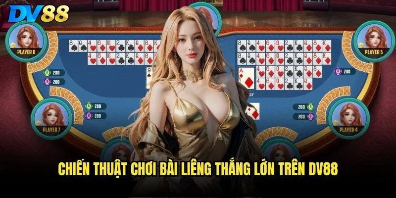Chiến thuật chơi bài liêng thắng lớn trên dv88