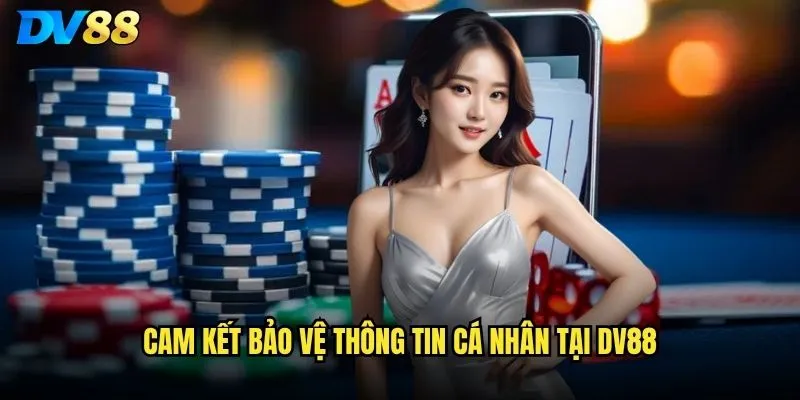 Cam kết bảo vệ thông tin cá nhân tại dv88