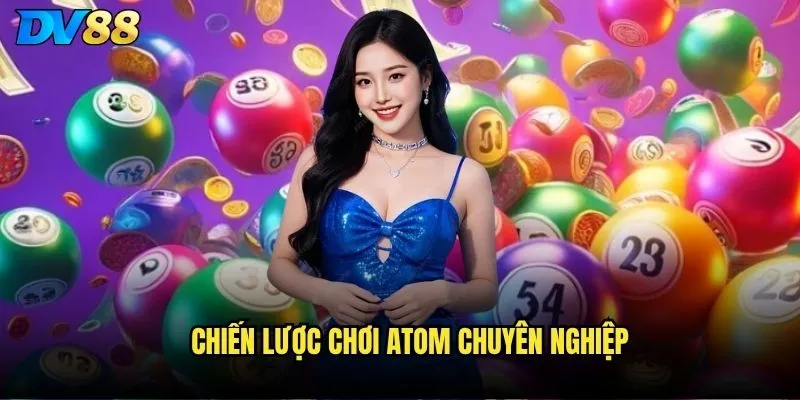 Chiến lược chơi Atom chuyên nghiệp