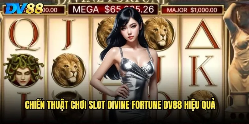 Chiến thuật chơi Slot Divine Fortune dv88 hiệu quả