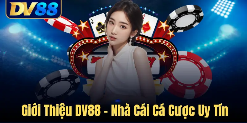 Giới Thiệu Nhà Cái DV88